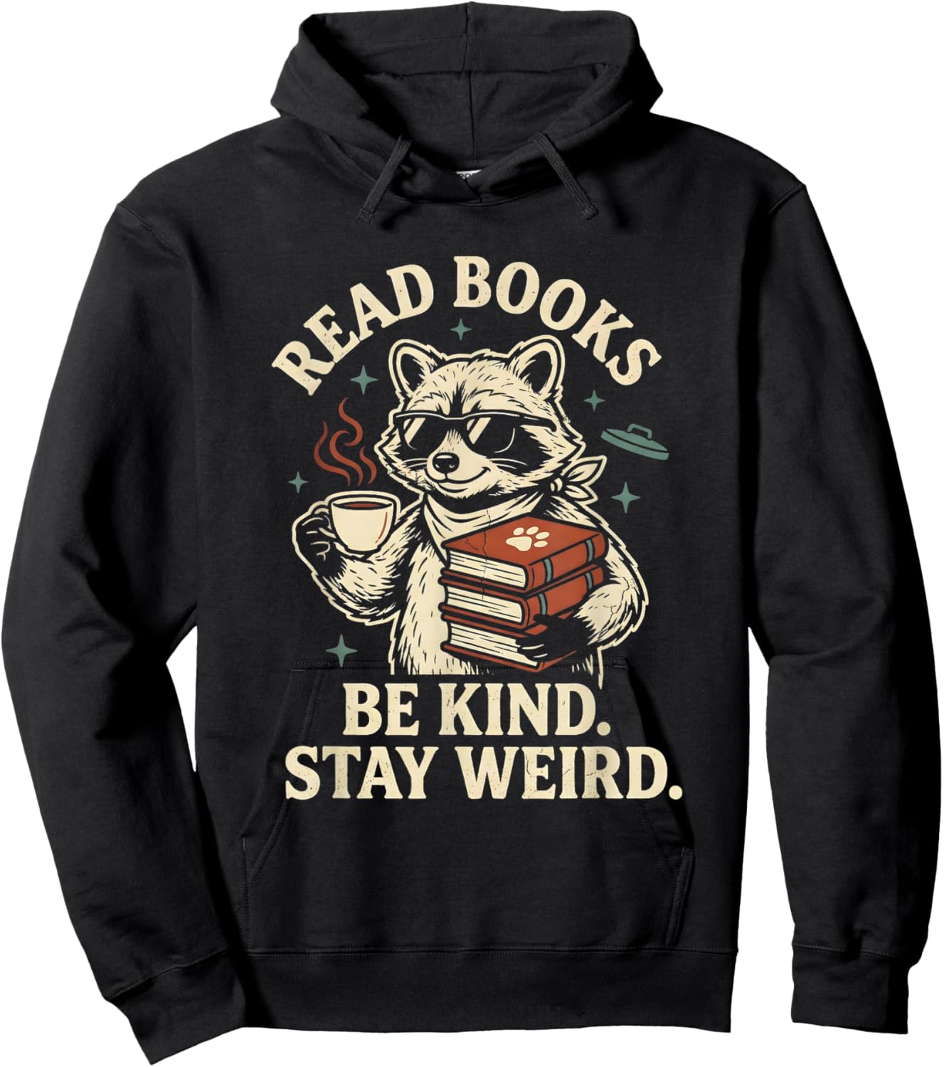 Read Books Be Kind Stay Weird Raccoon Coffee Lover Reading Hoodie - Hoodie | Black