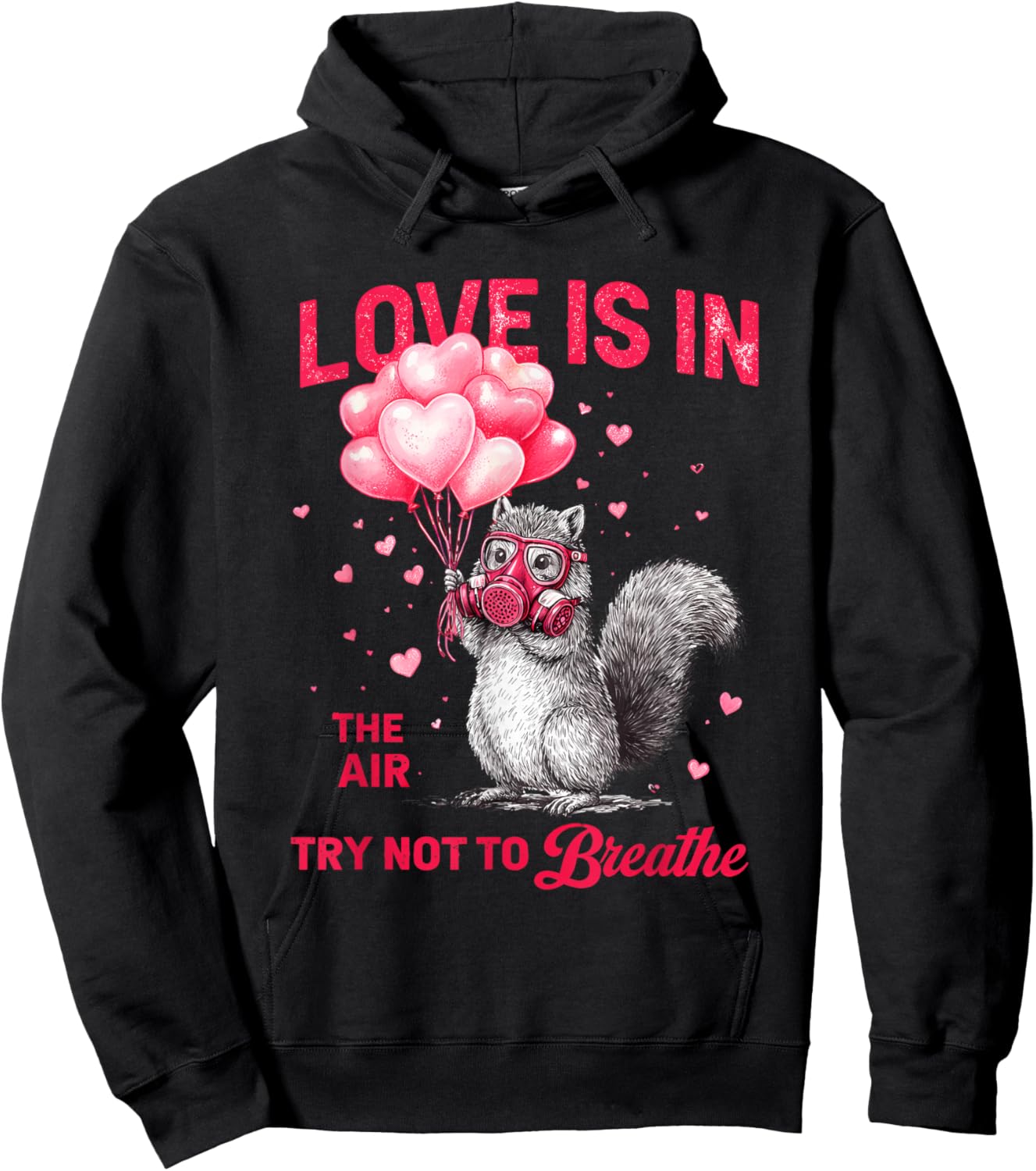 Love is in The Air Try Not to Breathe, Squirrel Valentine Hoodie - Hoodie | Black