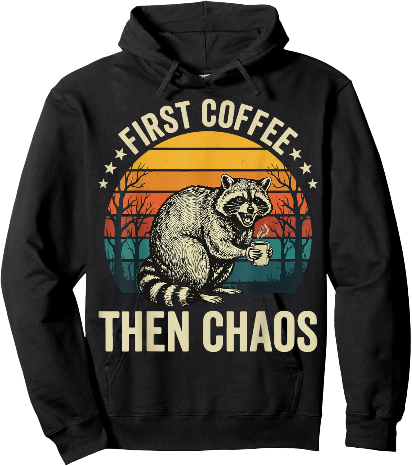 First Coffee Then Chaos Raccoon Hoodie - Hoodie | Black