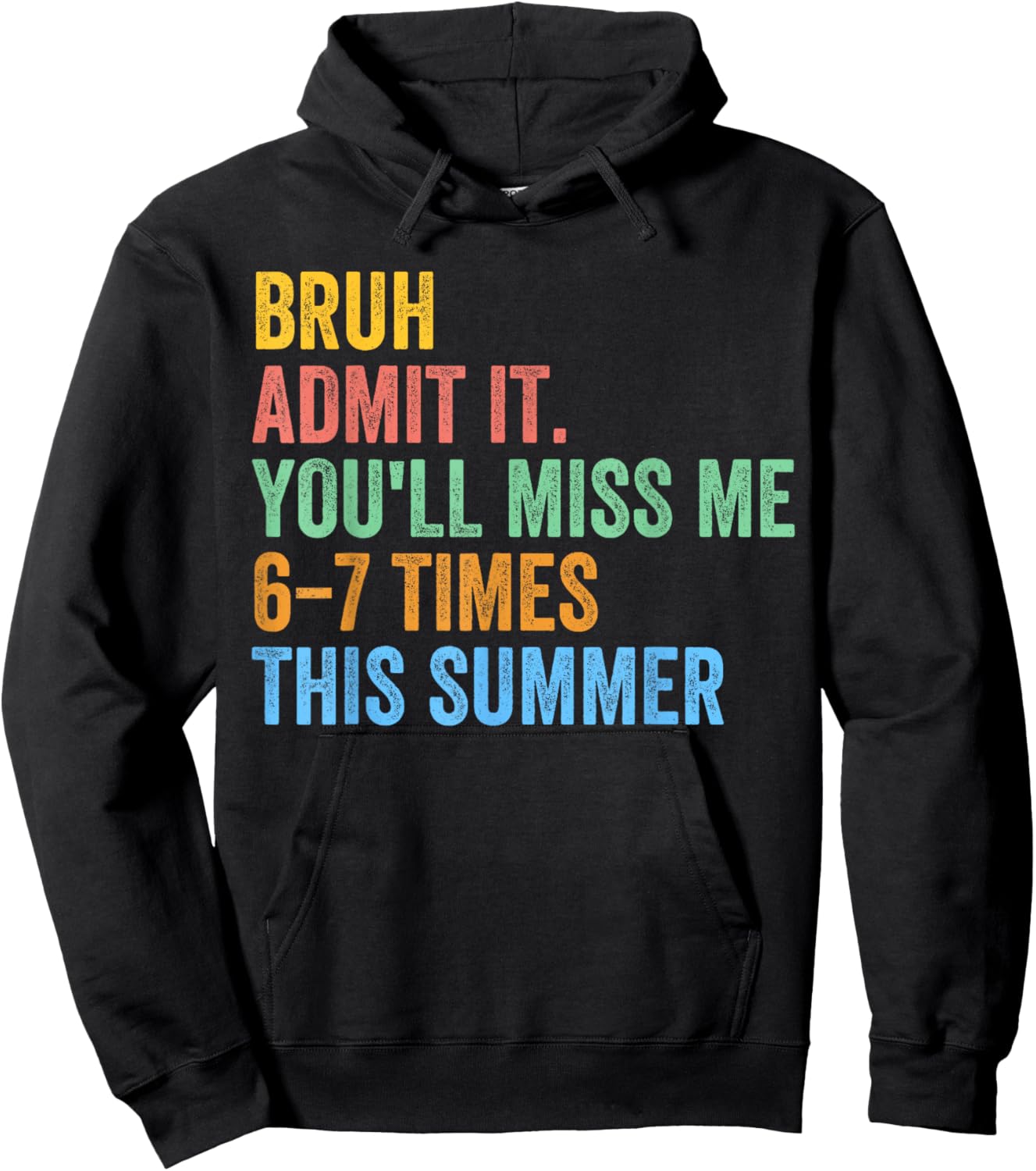 Bruh Admit It You'll Miss Me 67 This Summer End of The Year Hoodie - Hoodie | Black