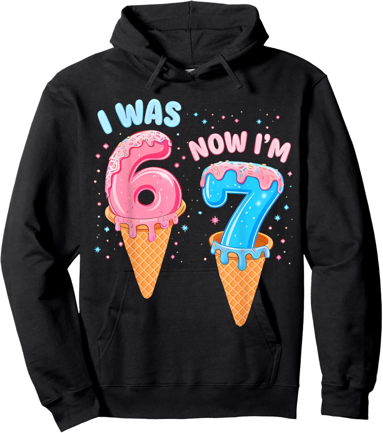 7 Year Old Birthday i was 6 Now I'm 7 67 Funny for Kids Hoodie - Hoodie | Black
