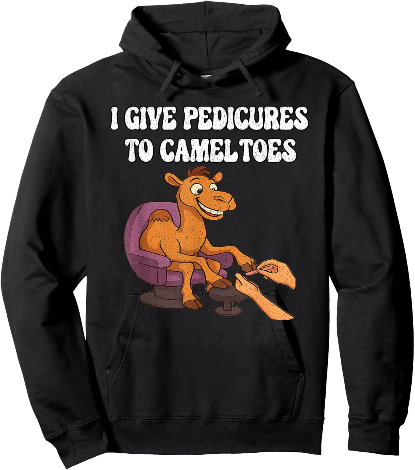 I Give Pedicures to Camel Toes Hoodie - Hoodie | Black