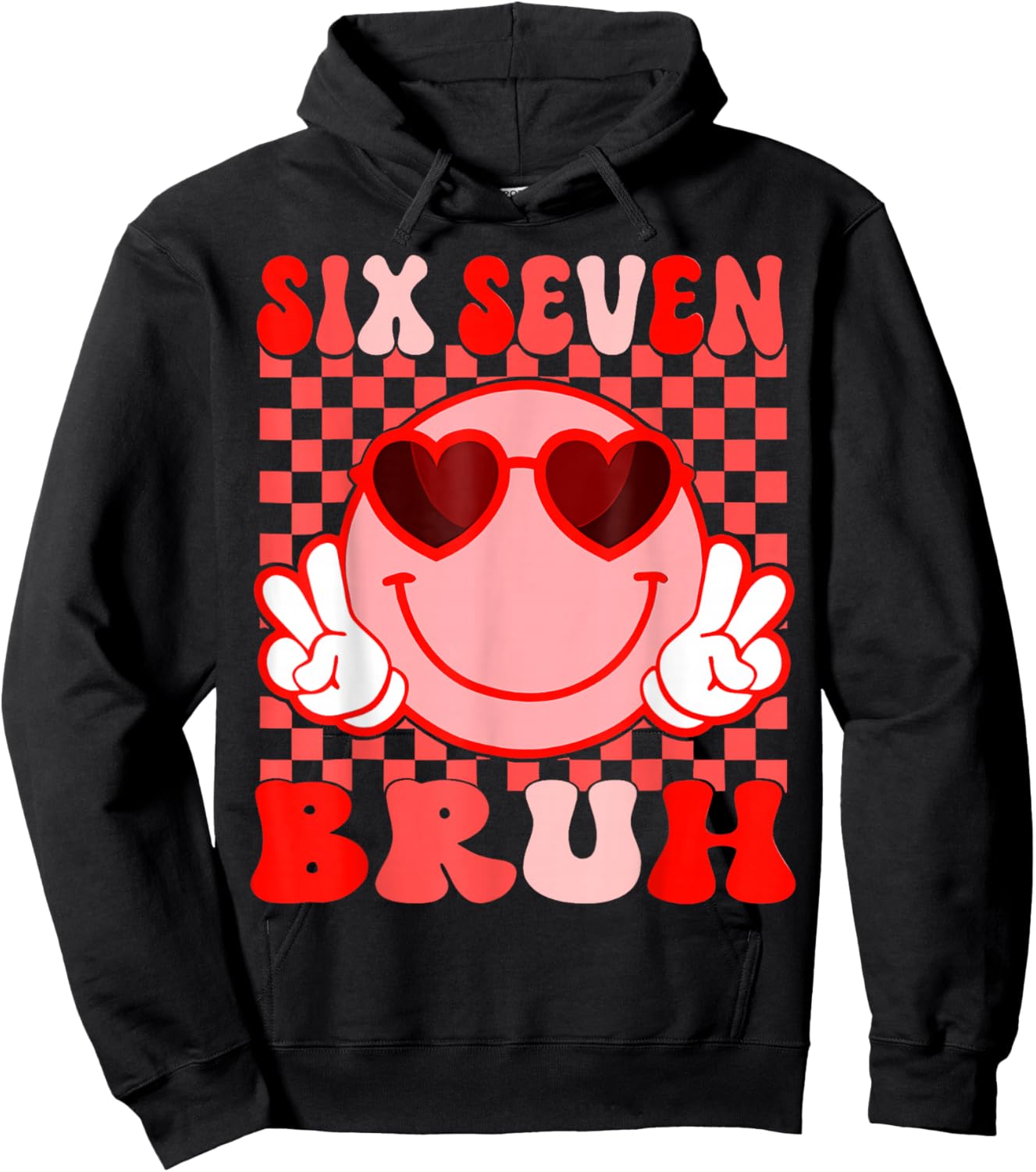 Bruh 67 Valentines Six Seven 6 7 Six Seven Heart Eyes Meme Hoodie - Hoodie | Black
