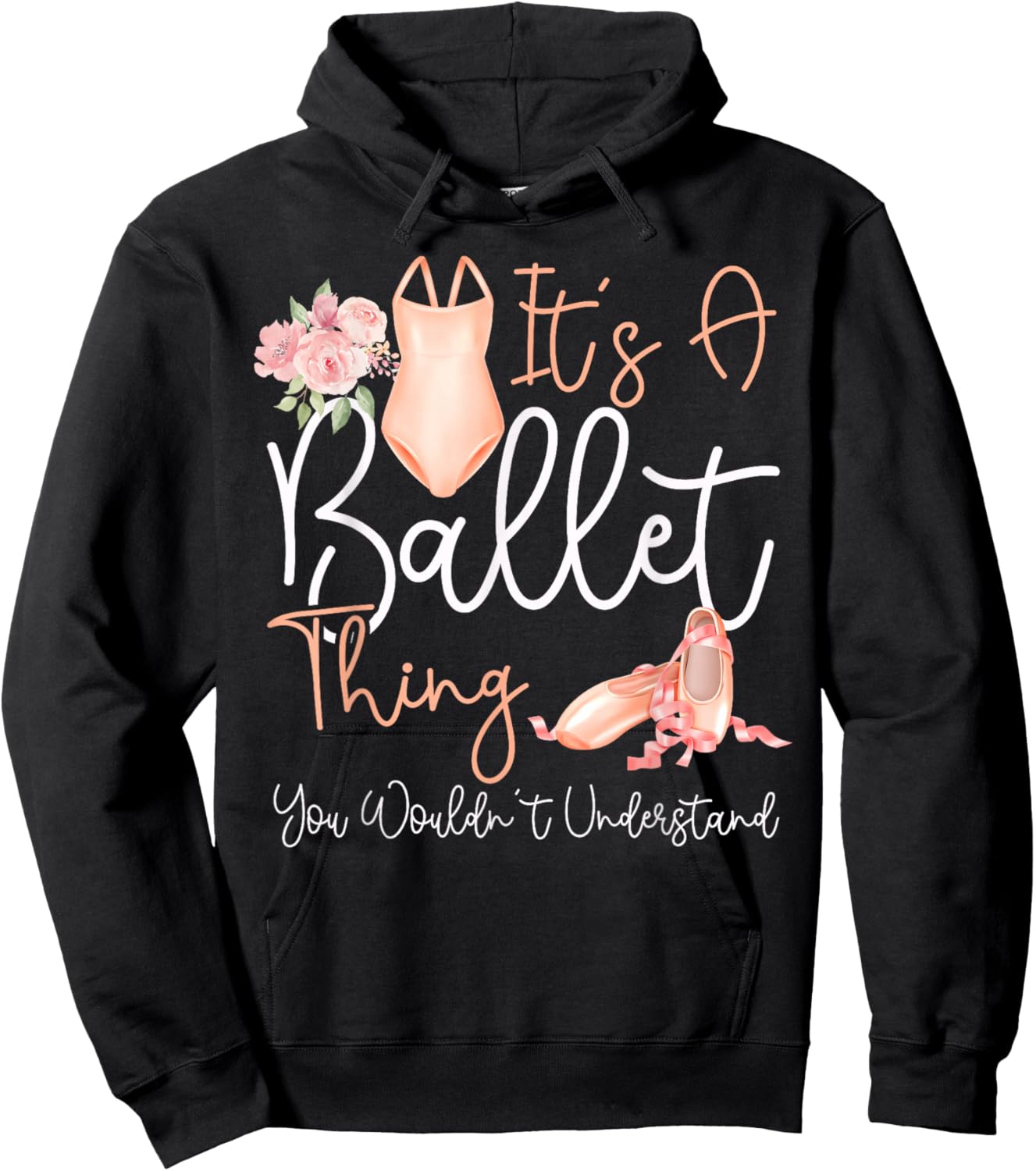 Ballet Dancer Dance Girl Ballerina It's A Ballet Thing You Hoodie - Hoodie | Black