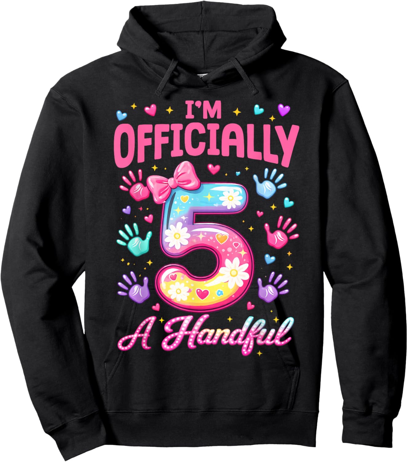 Kids I'm Officially A Handful Five Cute 5th Birthday Girls Hoodie - Hoodie | Black