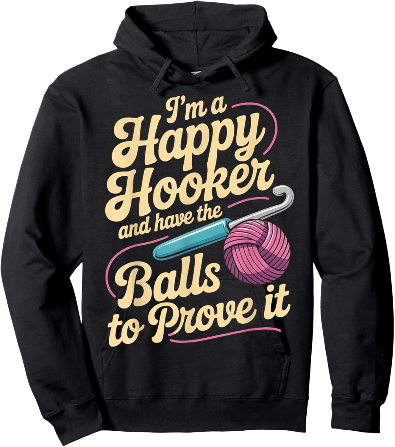 I'm A Happy Hooker and Have The Balls to Prove It Hoodie - Hoodie | Black