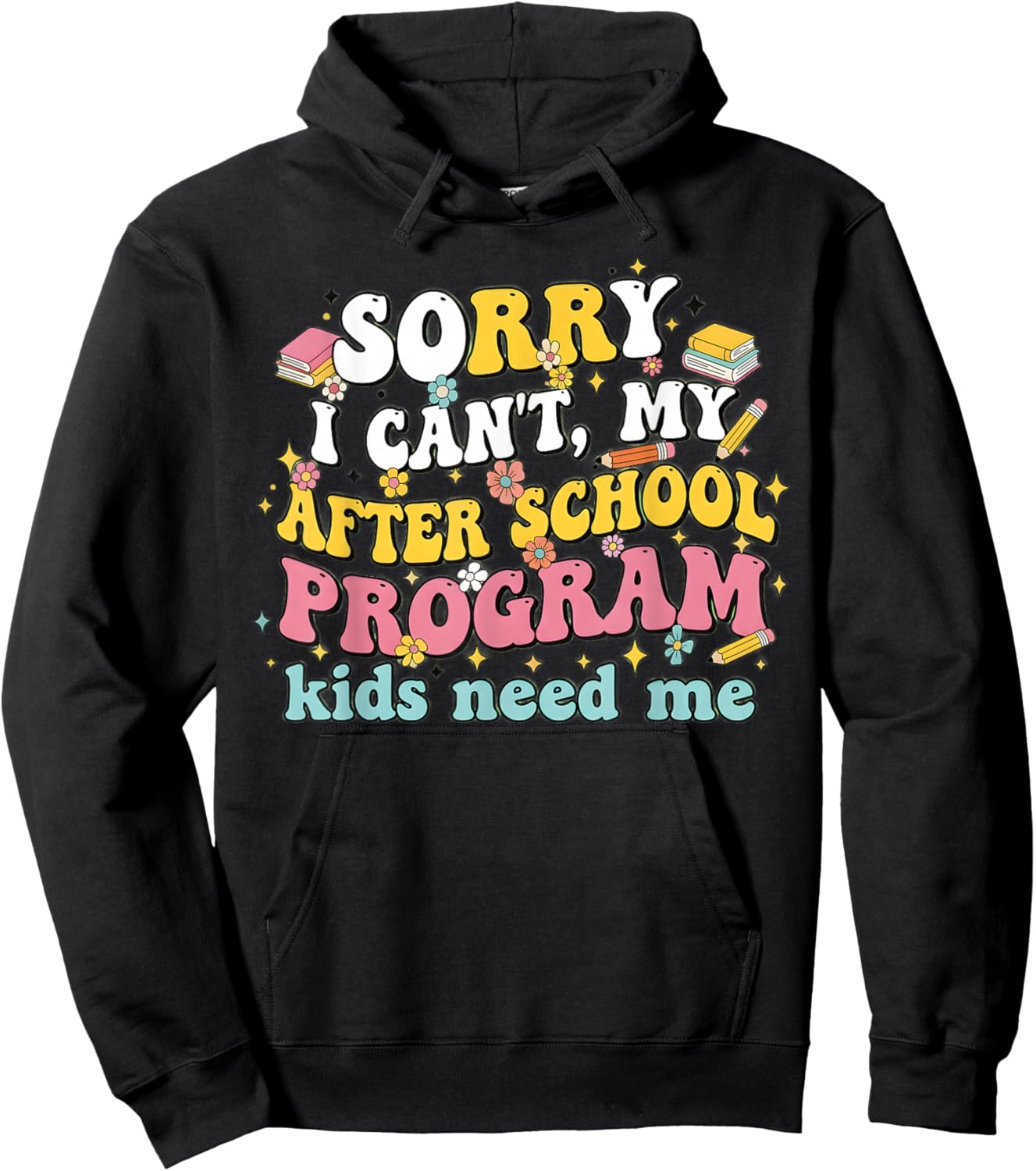 After School Program Teacher Assistant Kids Needs Me Hoodie - Hoodie | Black