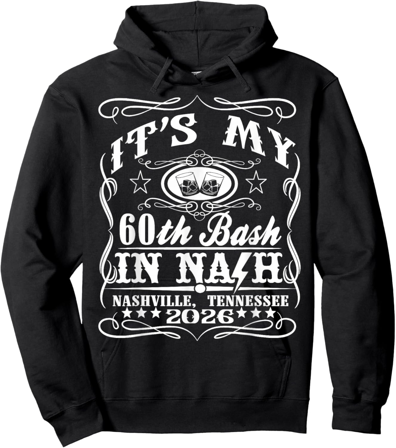 It’s My Nashville 60th Birthday Whiskey Theme Hoodie - Hoodie | Black
