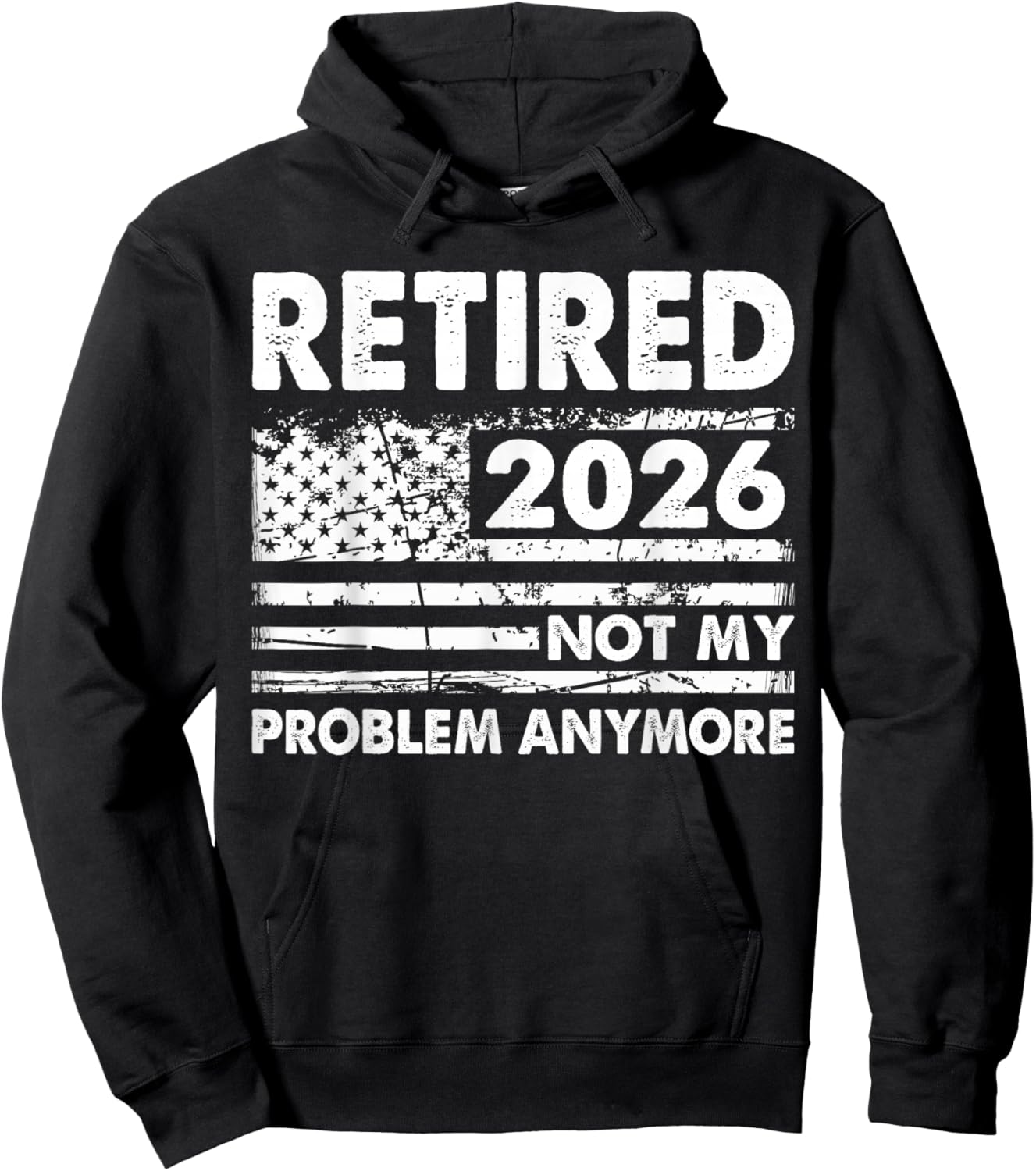 Retired 2026 Not My Problem Anymore Funny Retirement 2026 Hoodie - Hoodie | Black