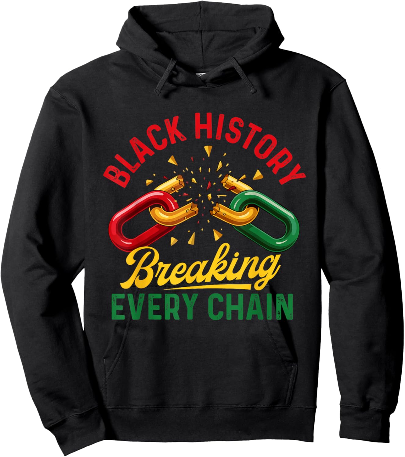 Black History Breaking Every Chain - Black History Month Hoodie - Hoodie | Black