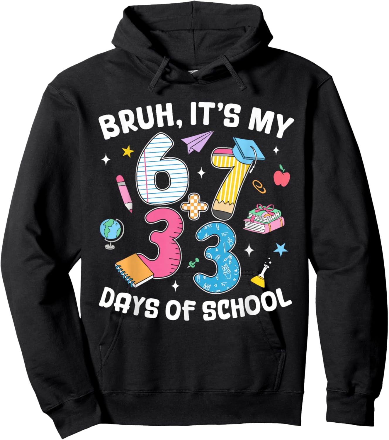 Bruh It's My 67 33 Days of School Kids 100th Day of School Hoodie - Hoodie | Black