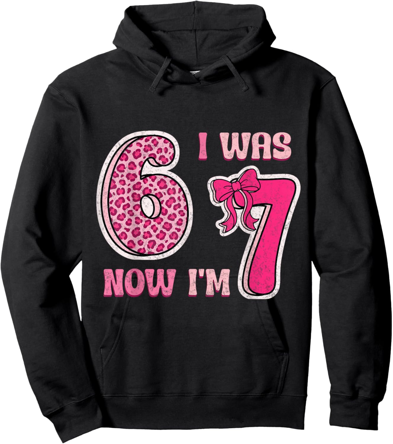I was 6 Now Im 7 Years Old Birthday Leopard Coquette Bow 67 Hoodie - Hoodie | Black