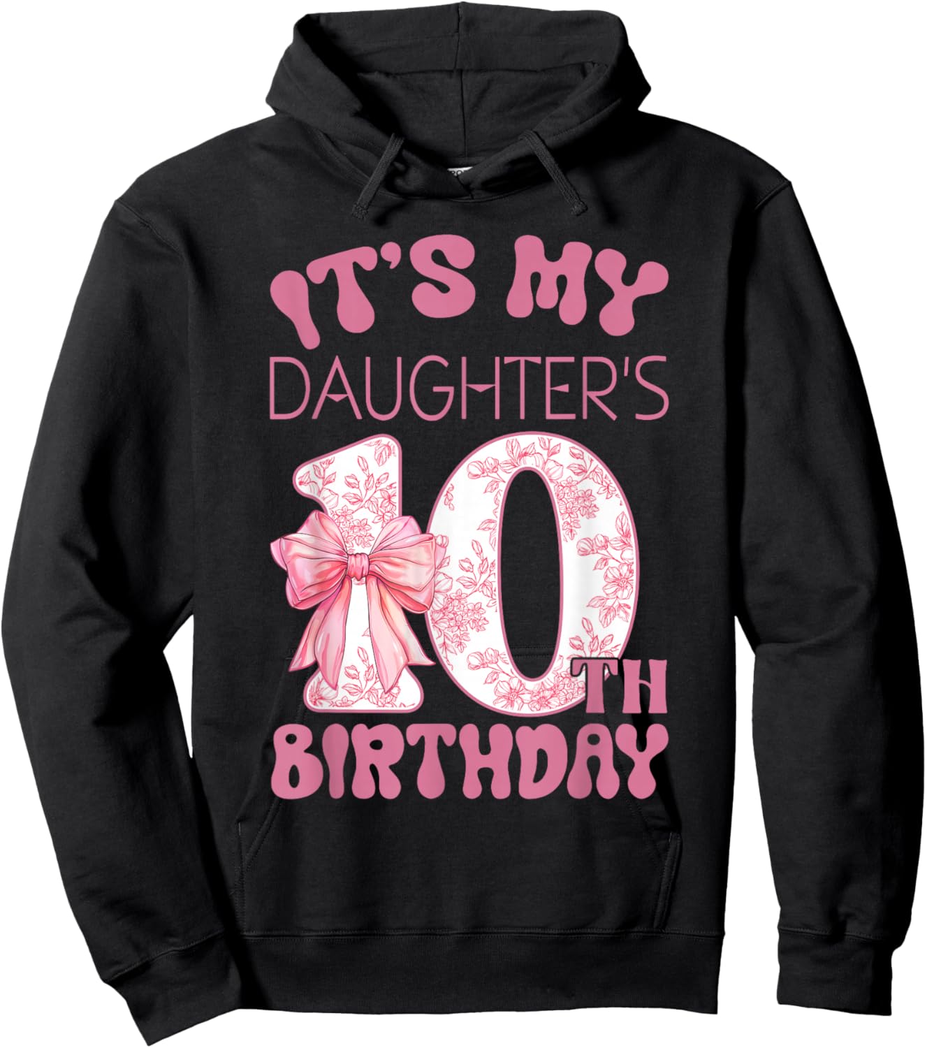 It's My Daughter's 10th Birthday Happy 10 Years Old Hoodie - Hoodie | Black