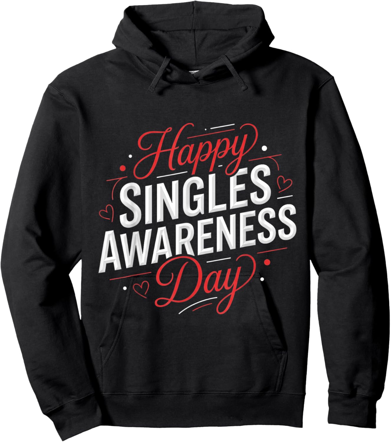 Funny Anti Valentines Day Happy Singles Awareness Day Hoodie - Hoodie | Black