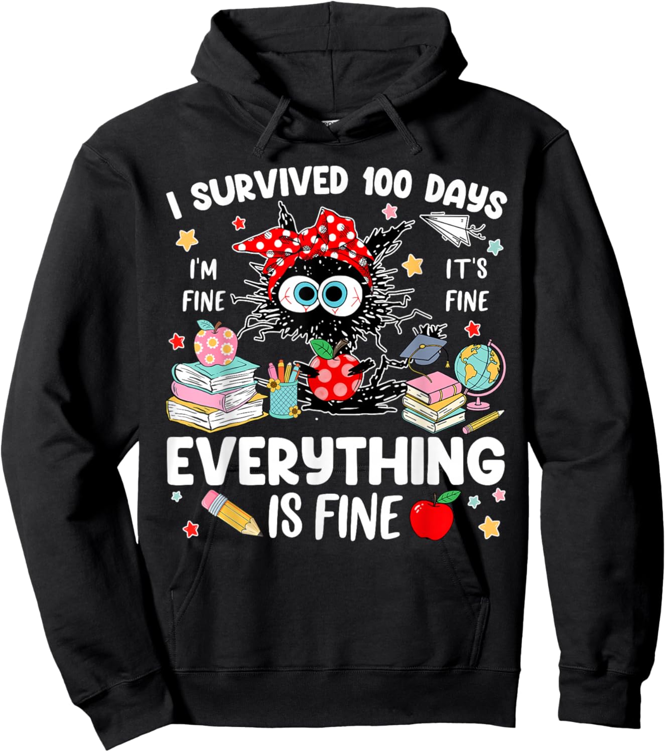 I Survived 100 Days of School Everything is Fine Funny Hoodie - Hoodie | Black