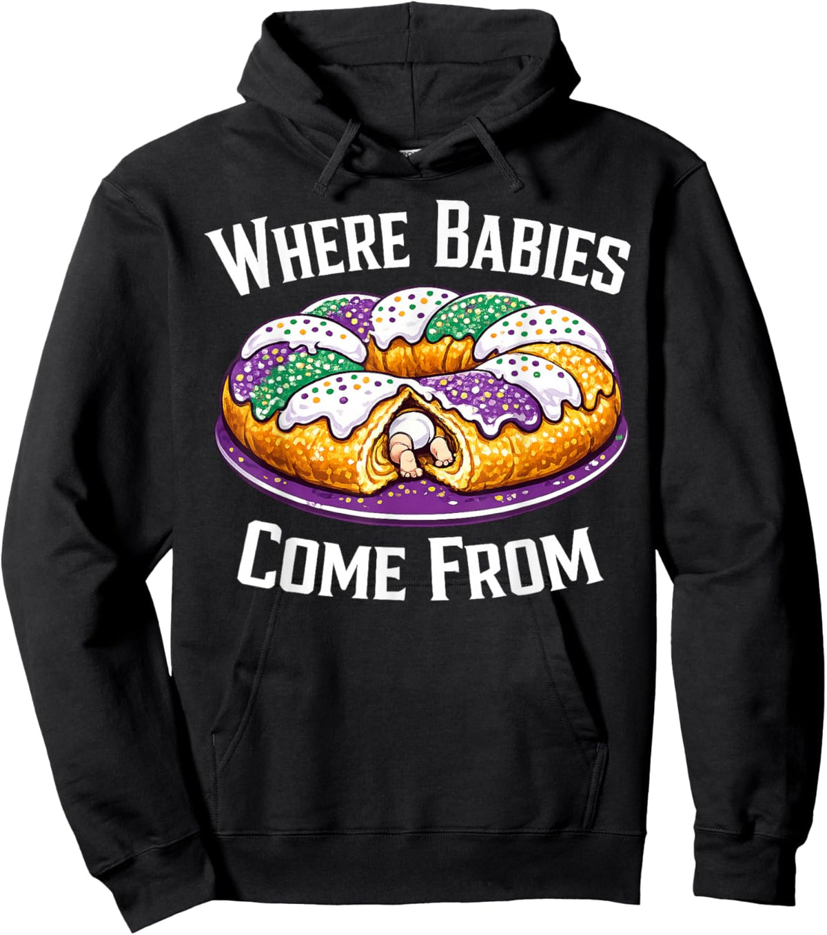 Where Babies Come from King Cake Hoodie - Hoodie | Black