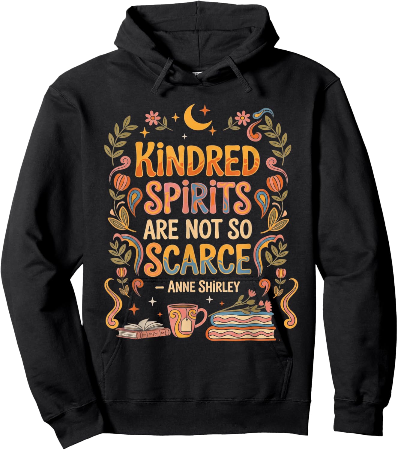 Kindred Spirits are Not So Scarce Bookish Quote Hoodie - Hoodie | Black