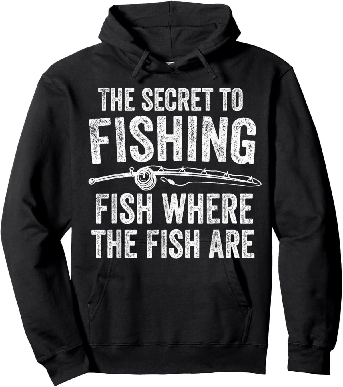 The Secret to Fishing Fish Where The Fish are Fisherman Hoodie - Hoodie | Black