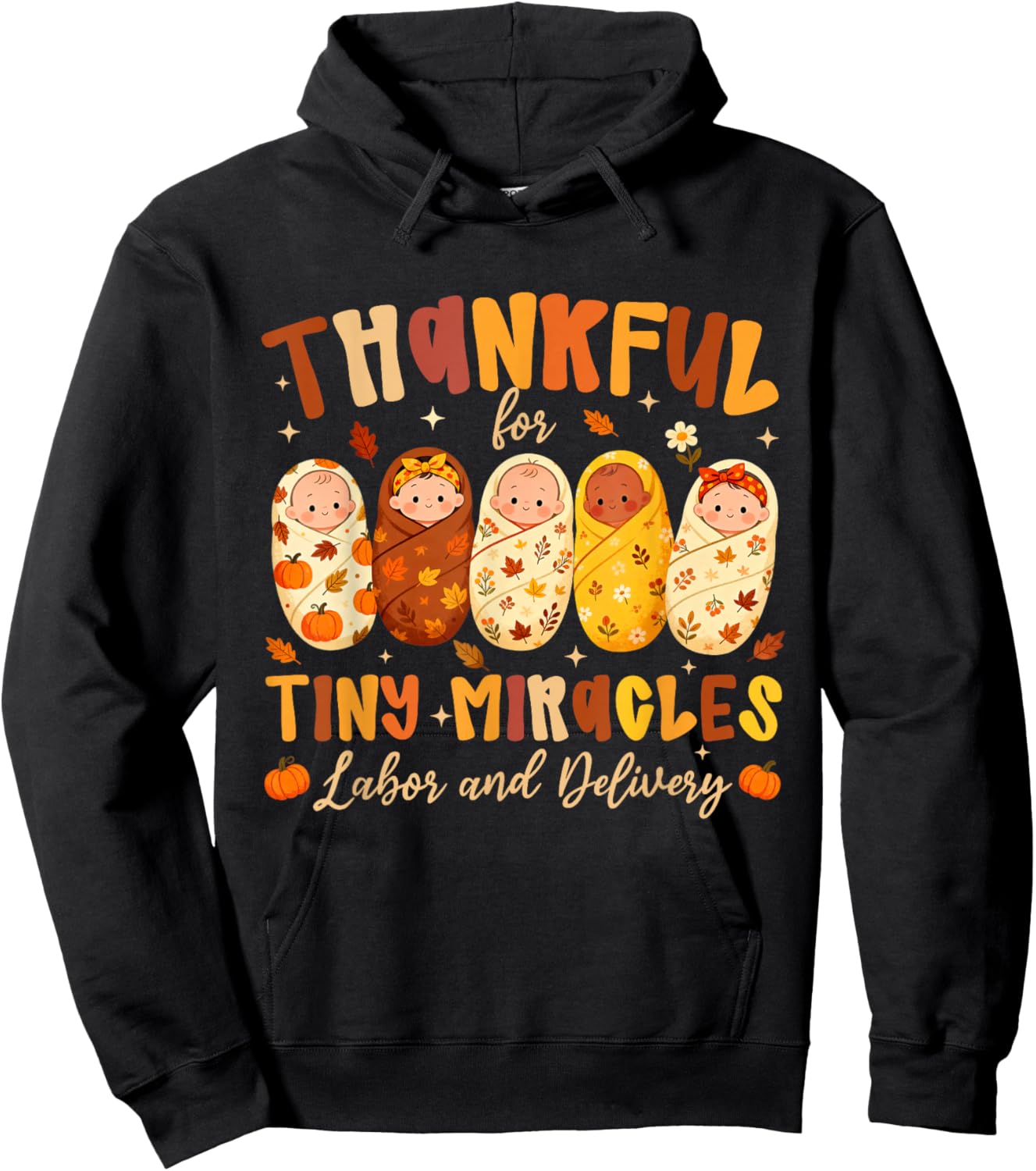 Thankful for Tiny Miracles Labor and Delivery Thanksgiving Hoodie - Hoodie | Black