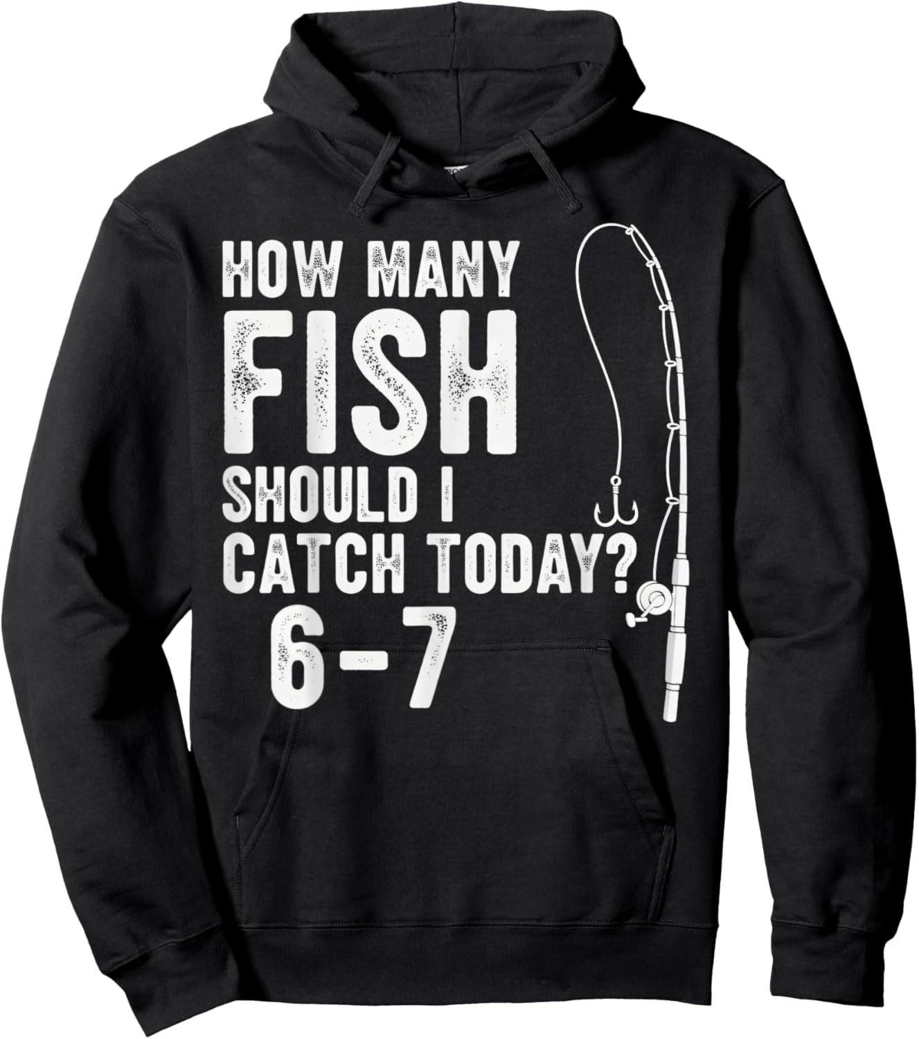 67 How Many Days A Week Should I Catch Today Fishing 6-7 Mem Hoodie - Hoodie | Black