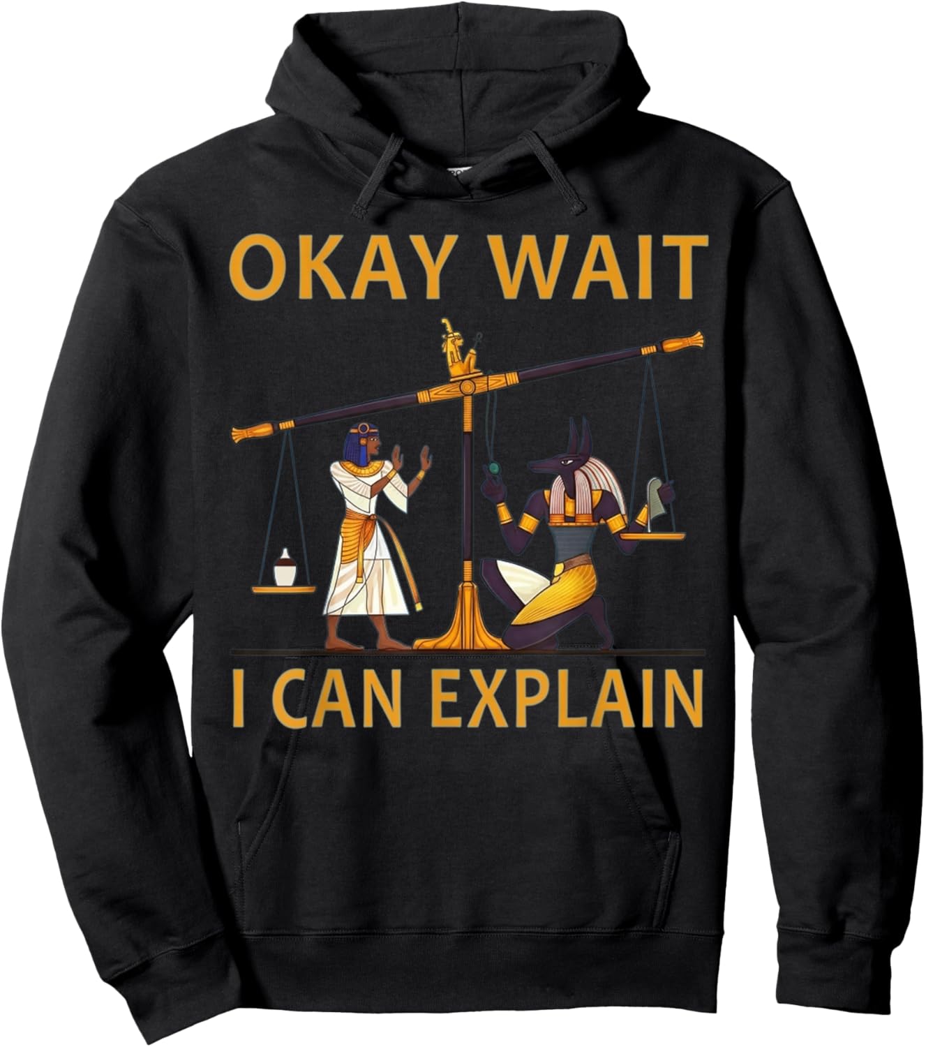 Okay Wait I Can Explain Ancient Egypt Humor Meme Hoodie - Hoodie | Black