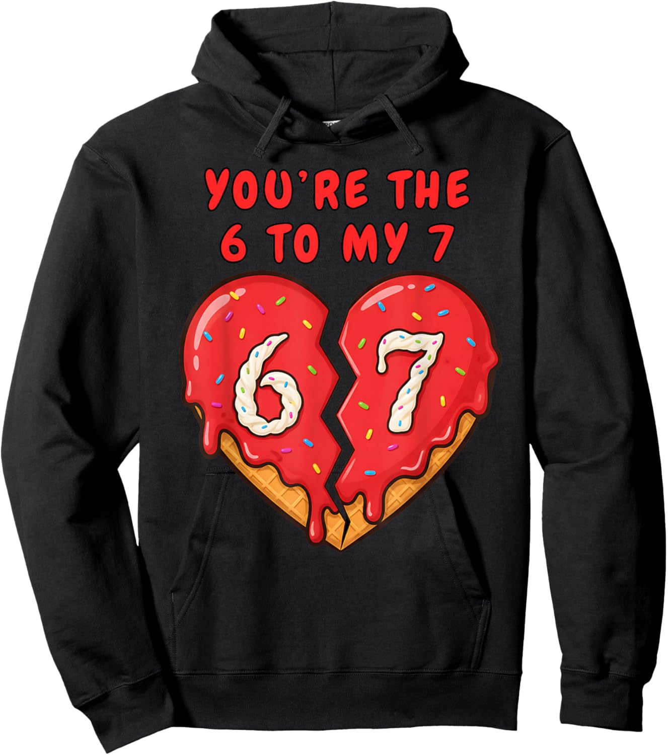 67 Valentine Heart Funny 6 to My 7 Ice Cream Drip Heart 67 Hoodie - Hoodie | Black
