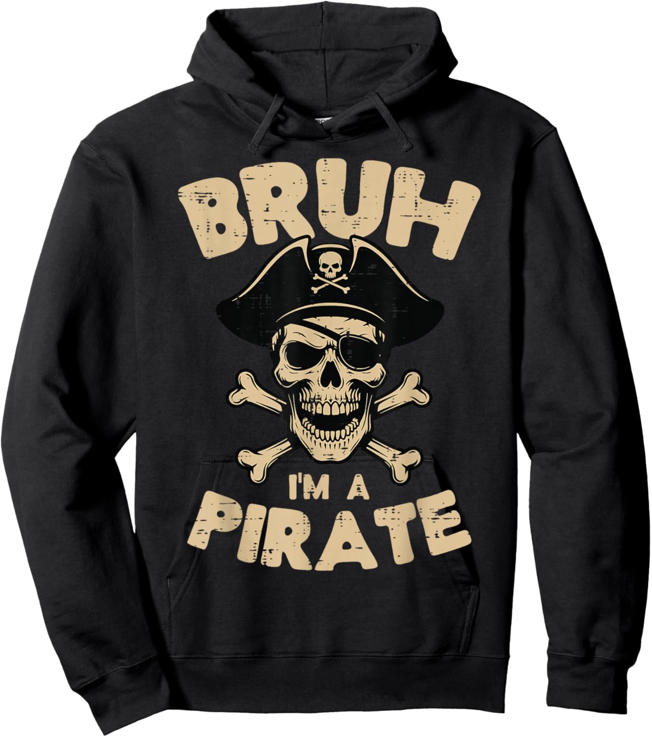Im A Pirate Bruh Skull Crossbones Funny Meme Men Women Kids Hoodie - Hoodie | Black