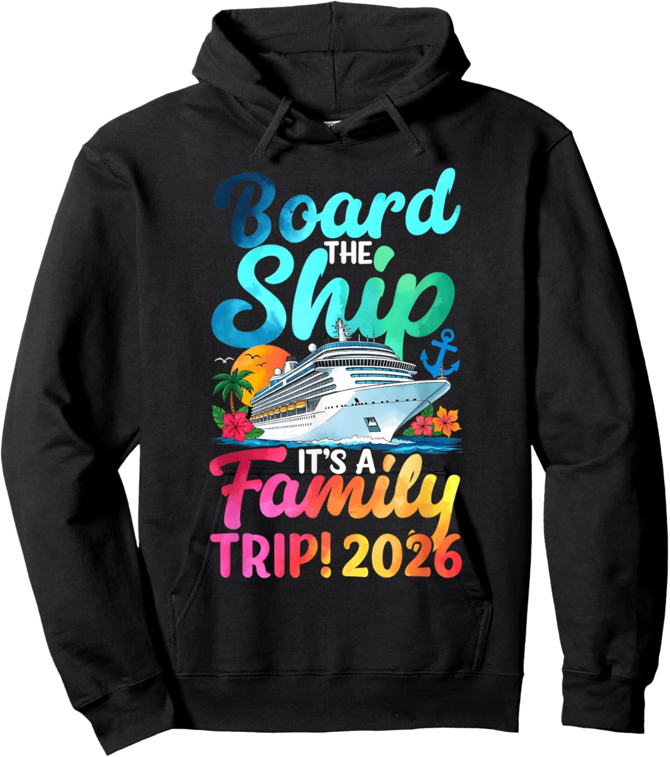 Board The Ship It's A Family Trip 2026 Matching Cruise Hoodie - Hoodie | Black