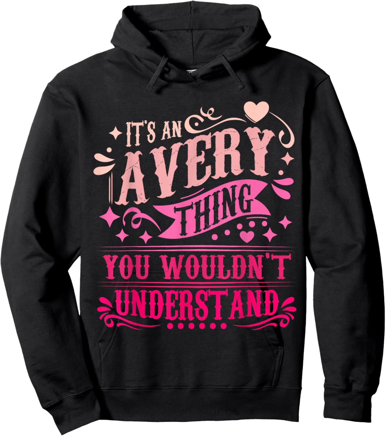 It's an Avery Thing You Wouldn't Understand Avery Hoodie - Hoodie | Black