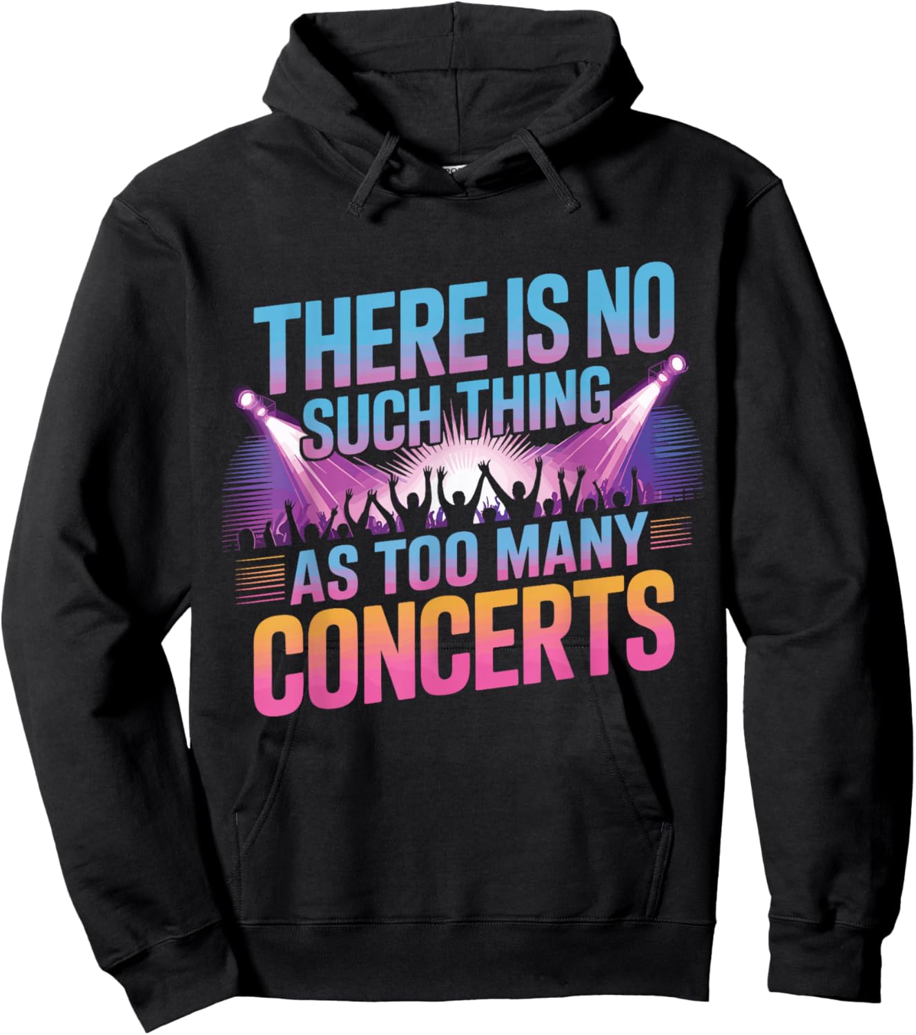 There is No Such Things As Too Many Concerts. Funny Hoodie - Hoodie | Black