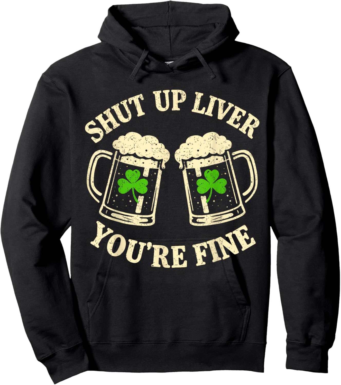 Shut Up Liver You're Fine Vintage Shamrock St Patrick's Day Hoodie - Hoodie | Black