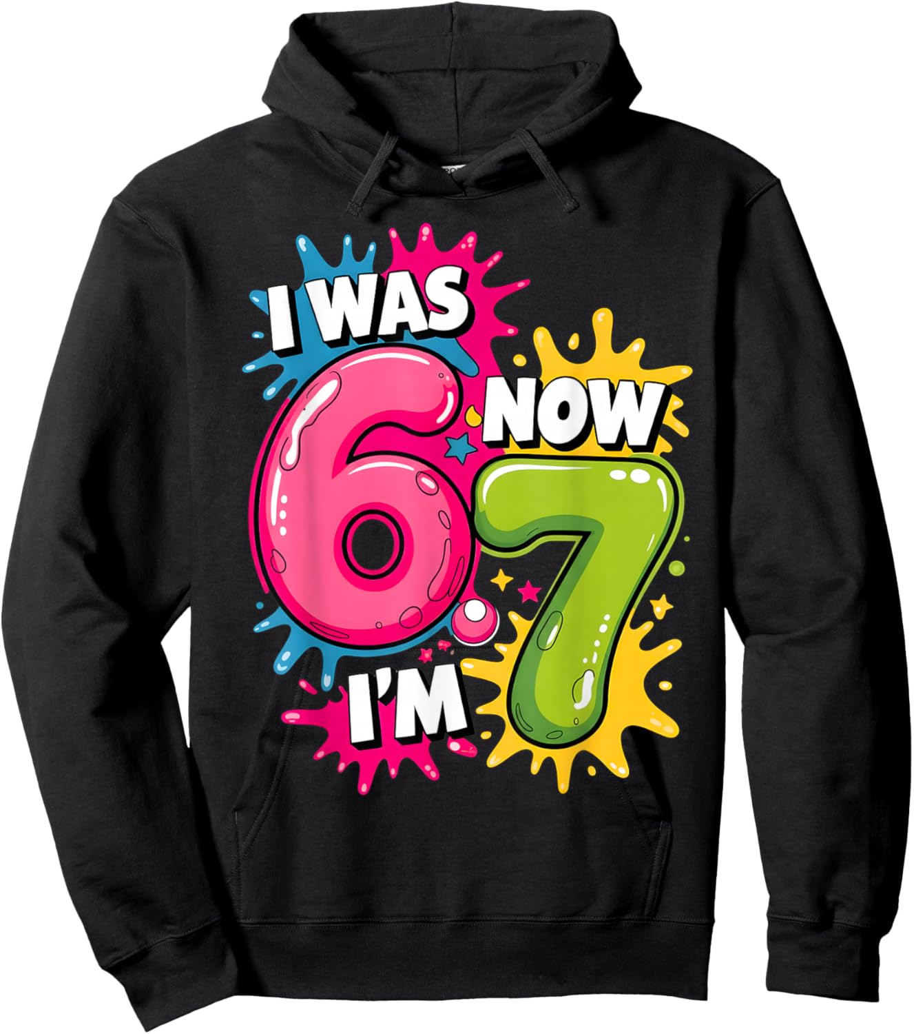 I was 6 Now I'm 7 Birthday 67 Meme 7 Years Old Birthday Kids Hoodie - Hoodie | Black