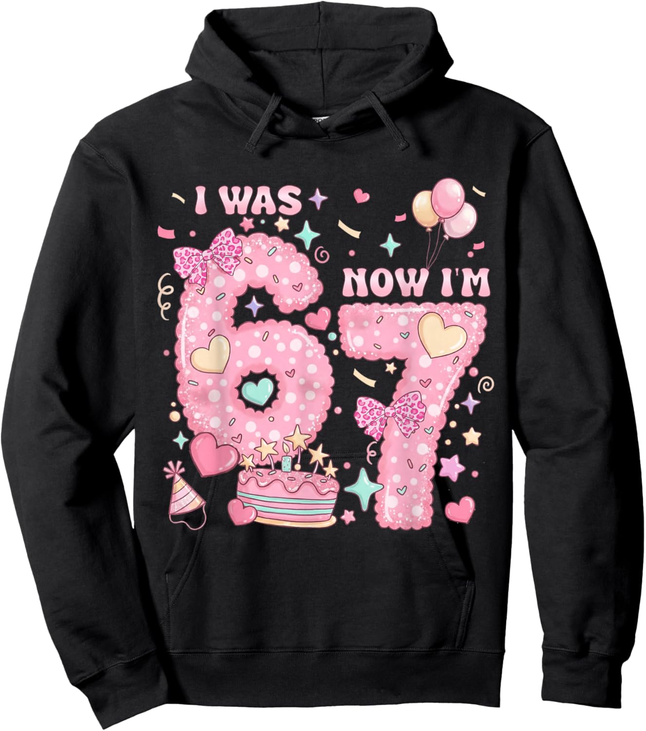 I was 6 Now I'm 7 Birthday 7 Years Old Girl Kid 7th Birthday Hoodie - Hoodie | Black