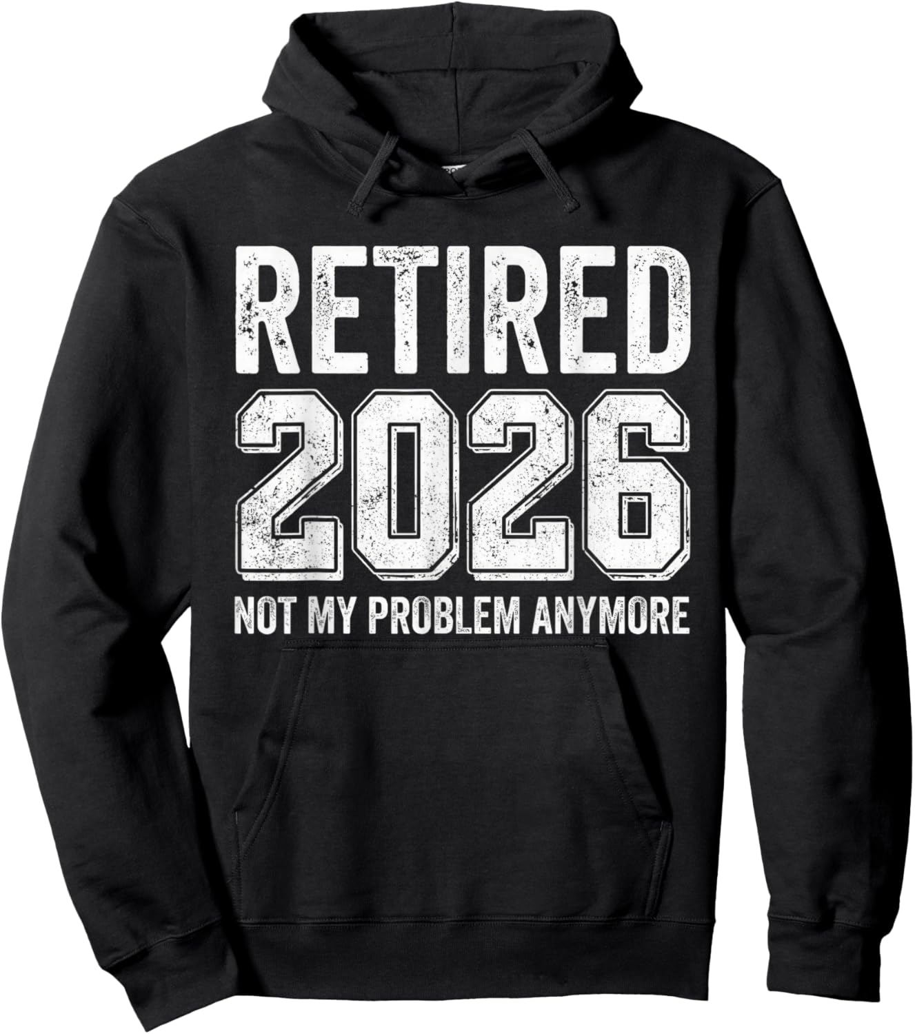 Retirement 2026 Retired 2026 Not My Problem Anymore Funny Hoodie - Hoodie | Black