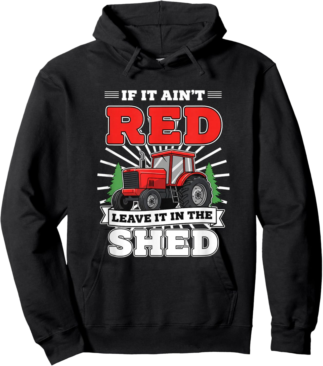 If IT Ain't Red Leave IT in The Shed Tractor Farm Funny Hoodie - Hoodie | Black