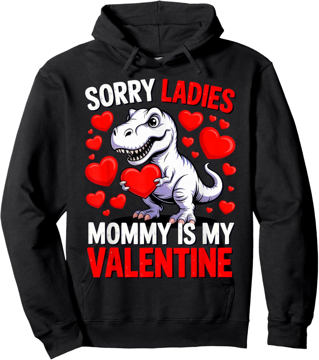 Sorry Ladies Mommy is My Valentine Hoodie - Hoodie | Black