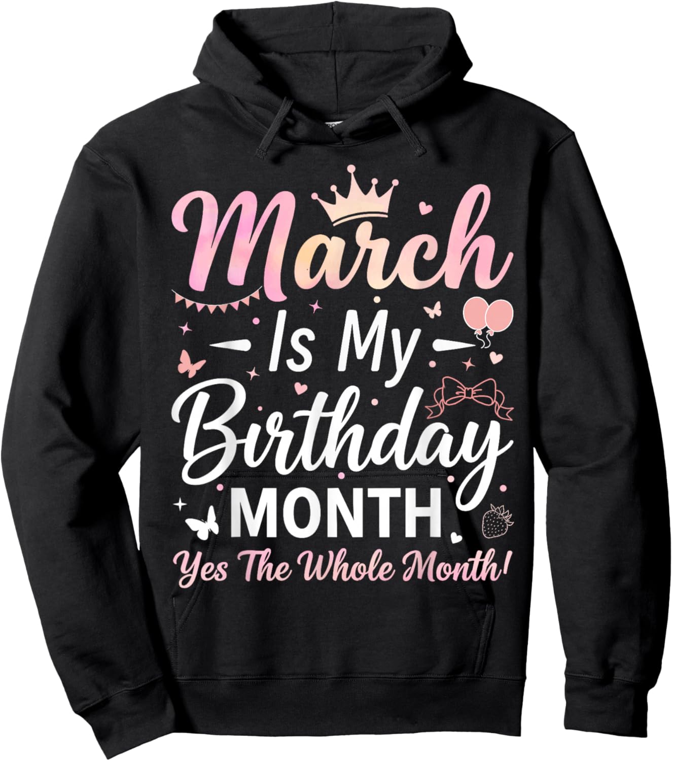 March is My Birthday The Whole Month March Birthday Women Hoodie - Hoodie | Black