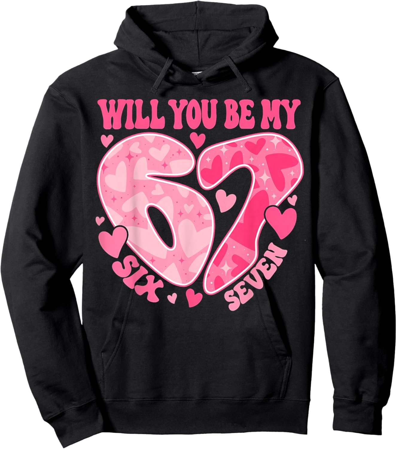 Will You Be My Six Seven Heart 67 Meme Valentines Day Hoodie - Hoodie | Black