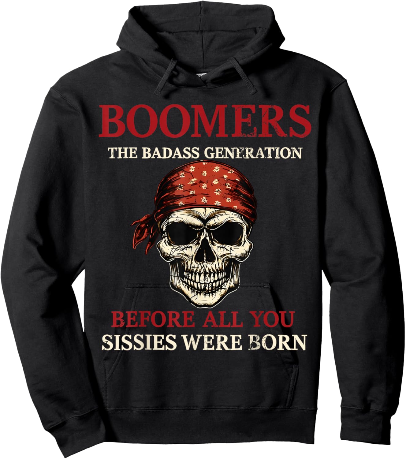Boomers Generation Before All You Sissie were Born Hoodie - Hoodie | Black