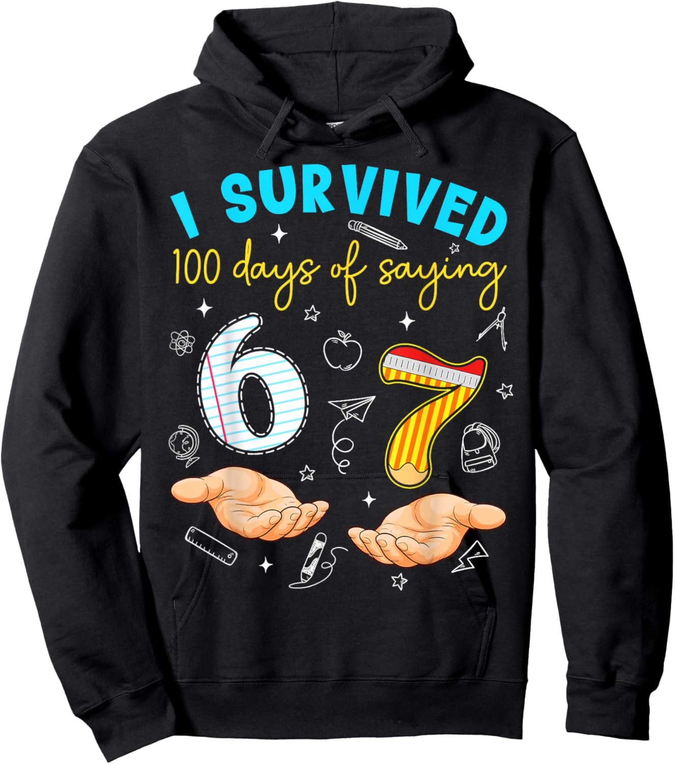 I Survived 100 Days of 67 100th Day of School Teachers Kids Hoodie - Hoodie | Black
