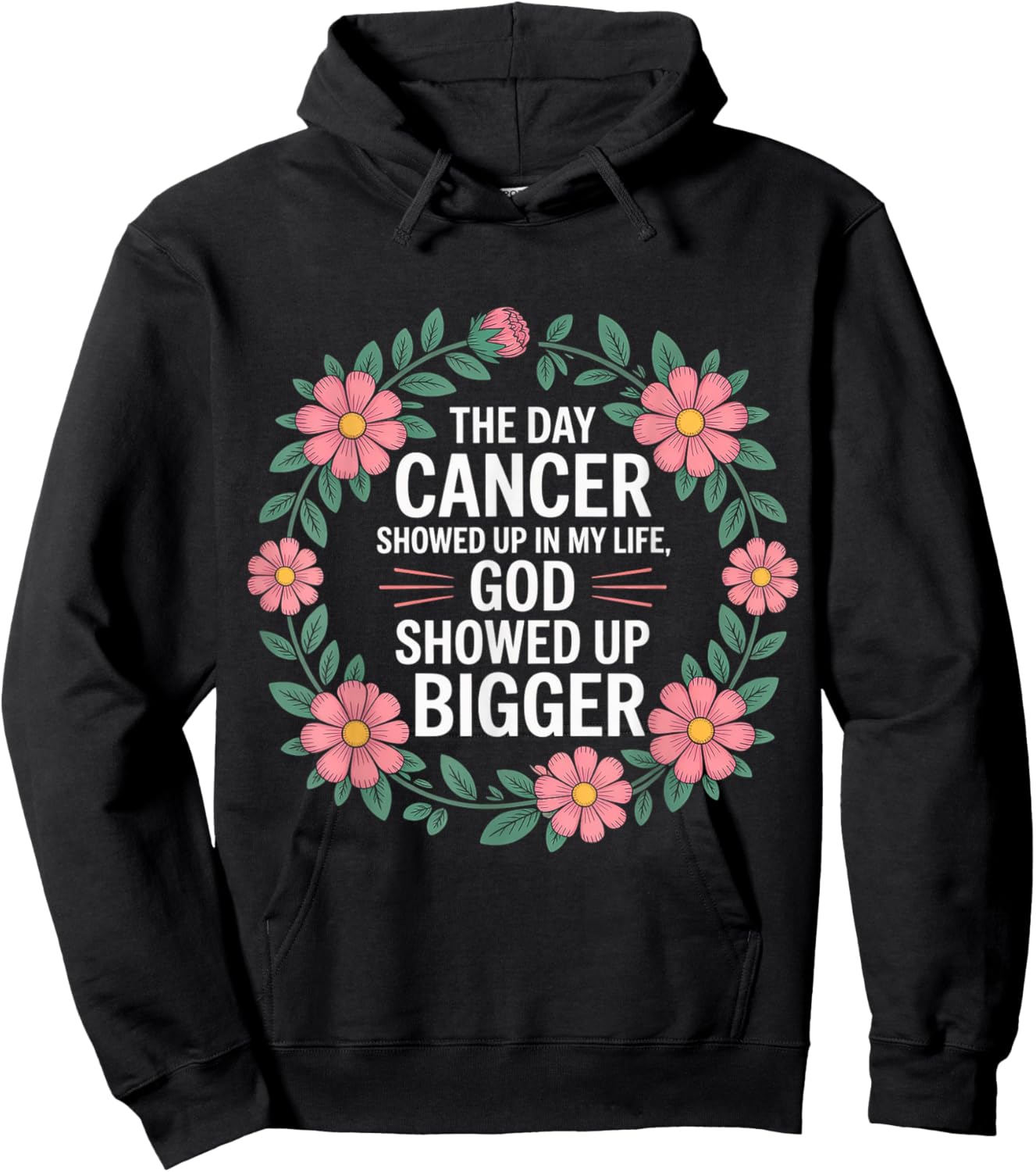 When Cancer Came God Showed Up Even Bigger Hoodie - Hoodie | Black