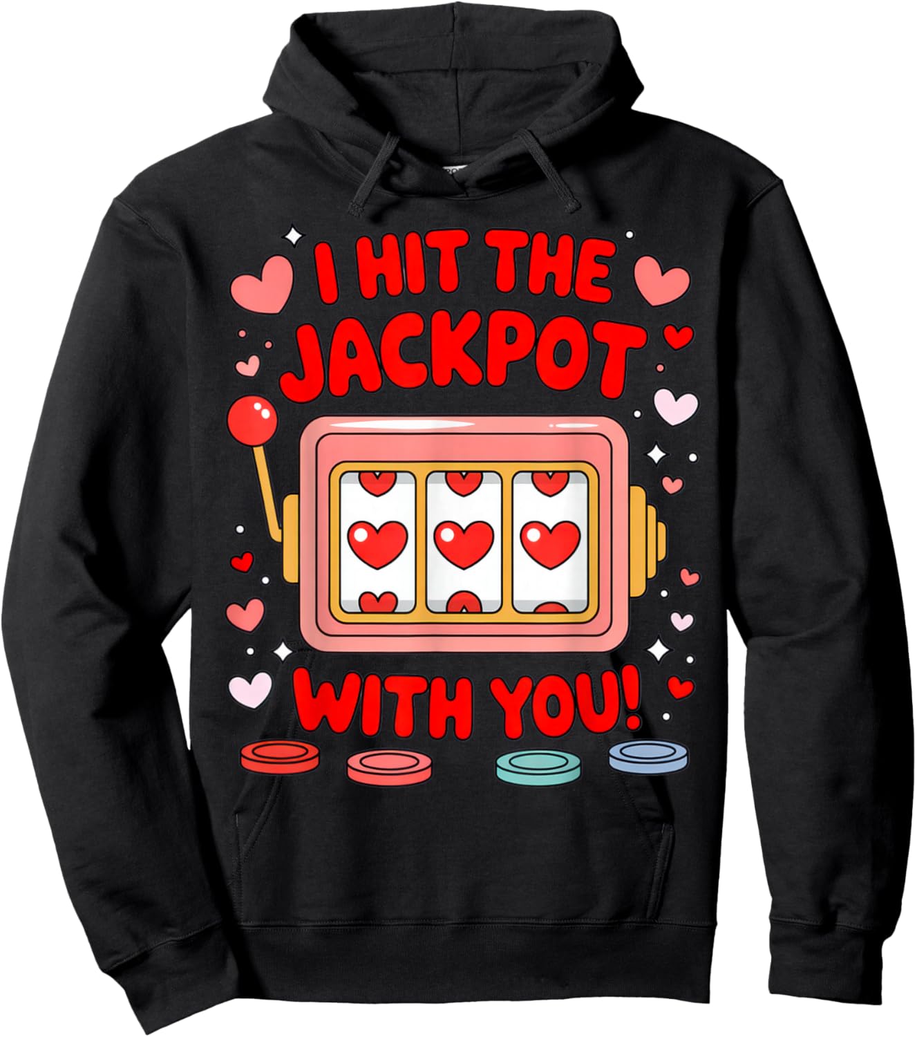 I Hit The Jackpot with You Romantic Shirt for Couples Love Hoodie - Hoodie | Black