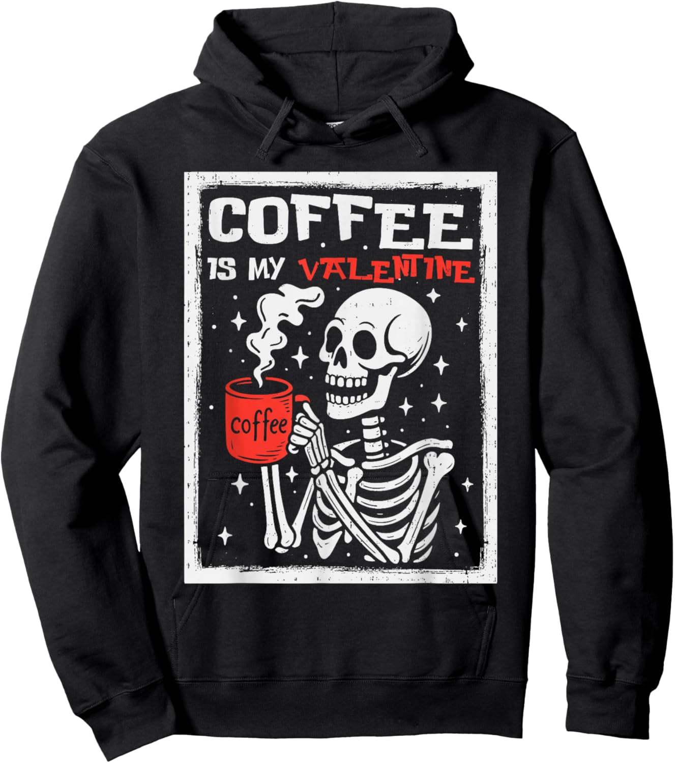 Coffee is My Valentine Skeleton Valentines Day Coffee Lover Hoodie - Hoodie | Black