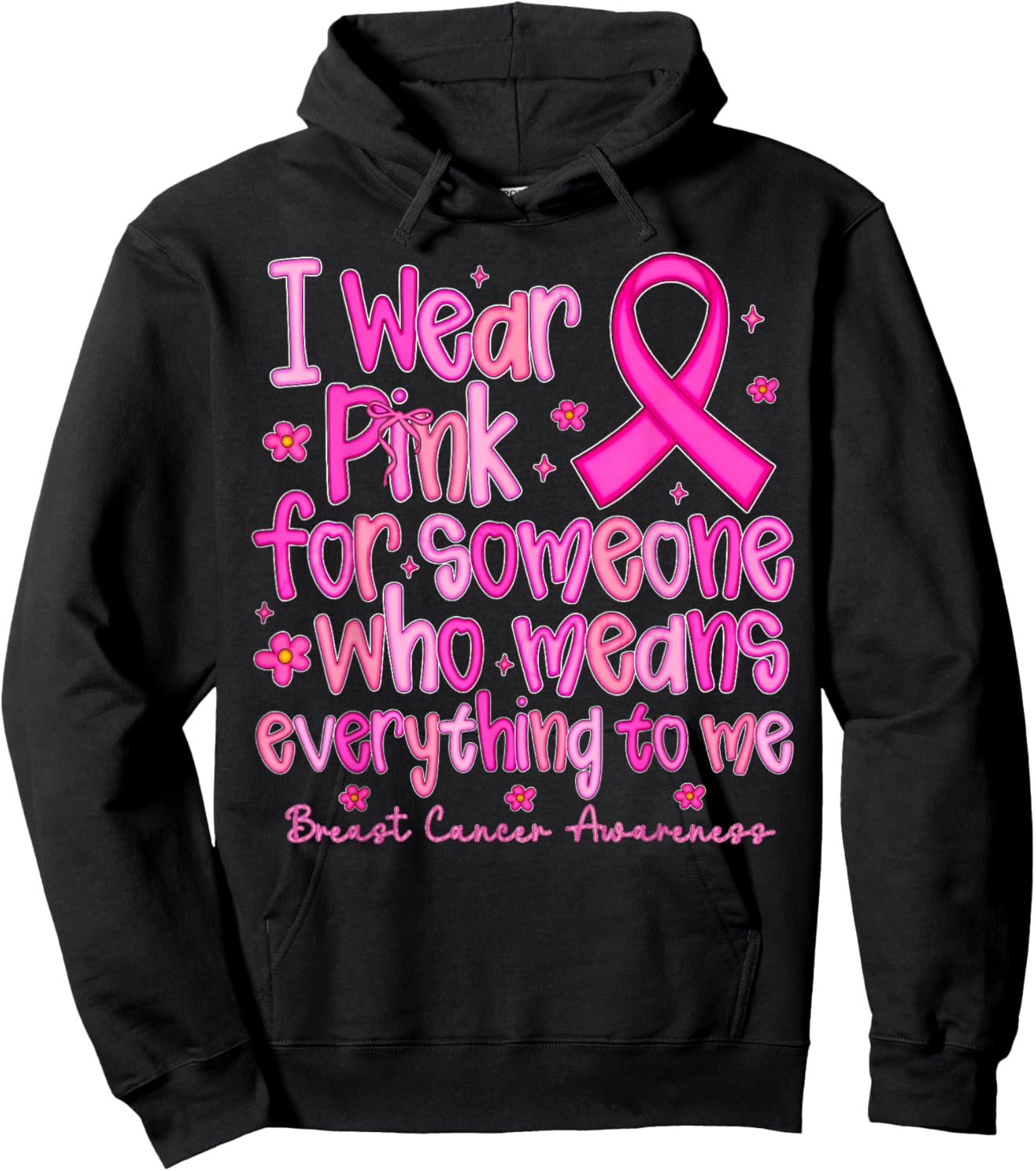 I Wear Pink for Someone Who Means Everything to Me Hoodie - Hoodie | Black