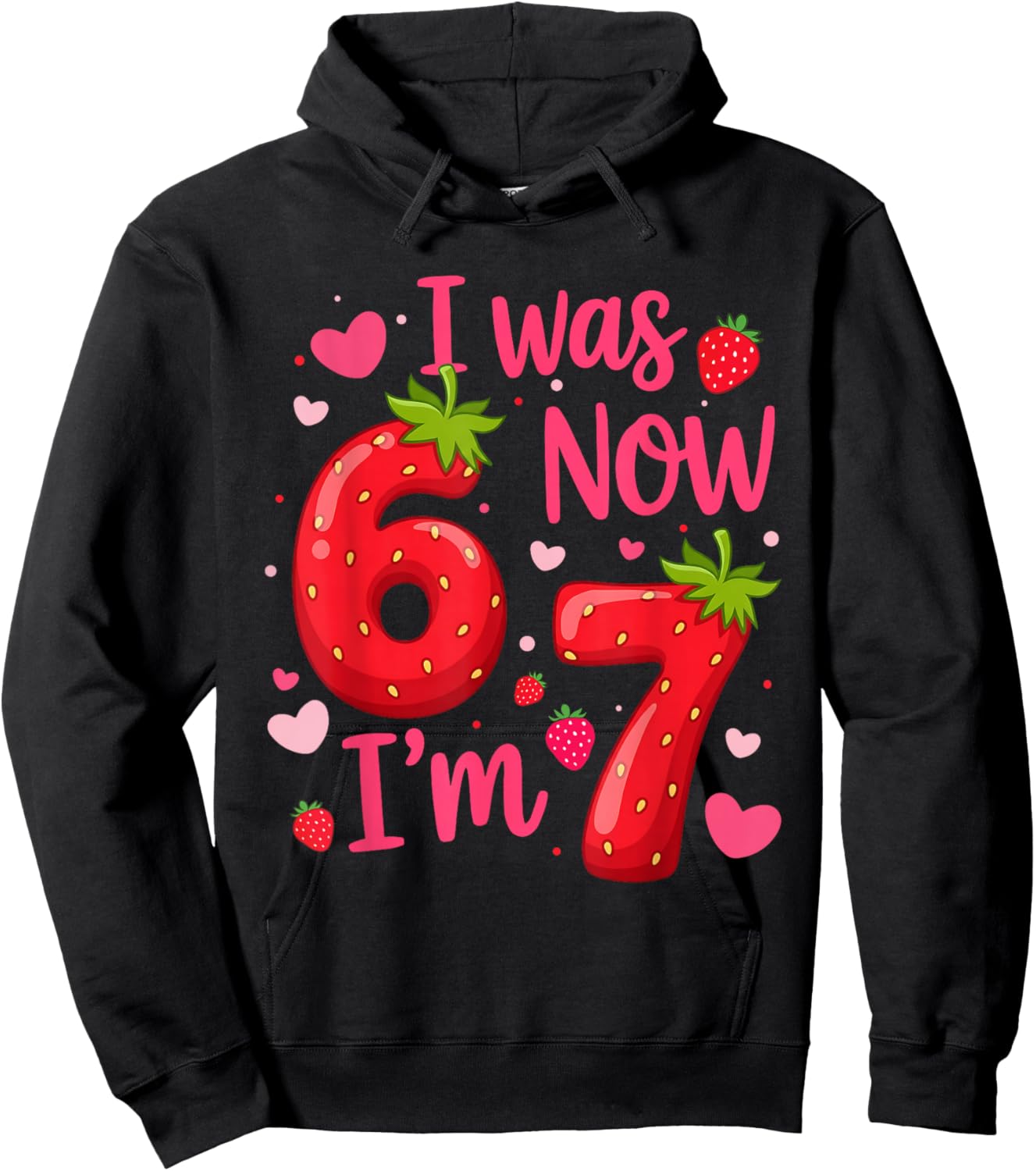 I was 6 Now I'm 7 Year Old Birthday Girl Strawberry 6 7 Bday Hoodie - Hoodie | Black