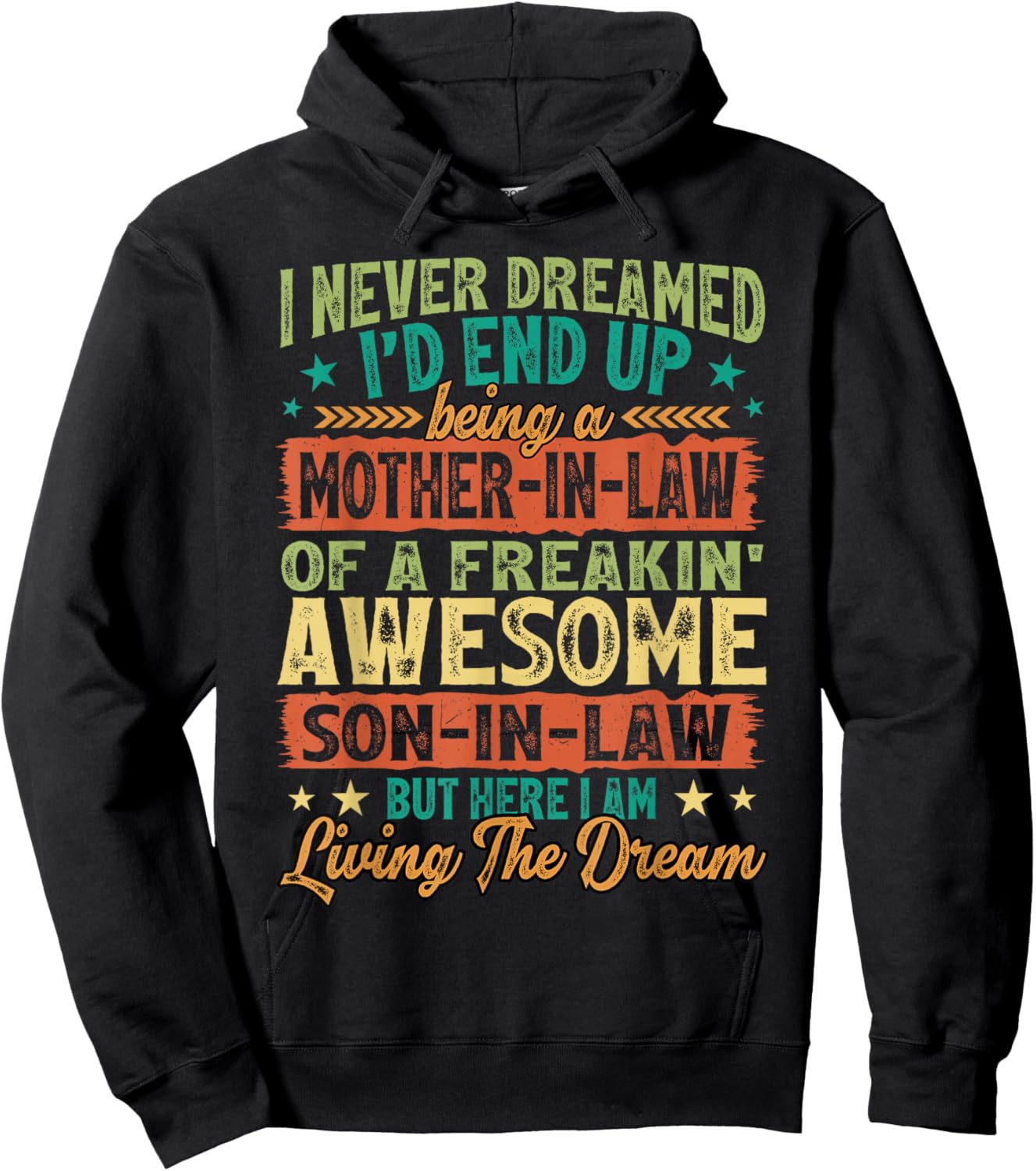 Funny I Never Dreamed I'd End Up Being A Mother-in-Law Hoodie - Hoodie | Black