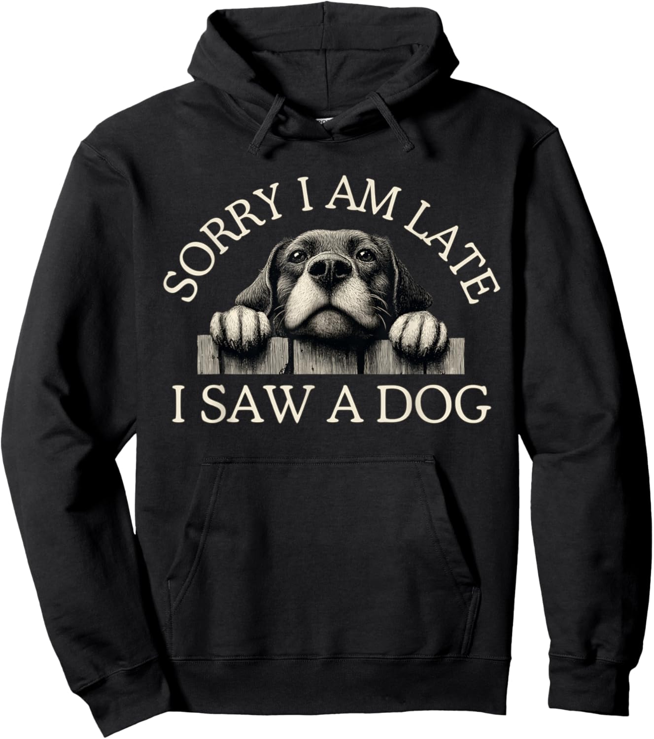 Sorry I Am Late I Saw A Dog Hoodie - Hoodie | Black