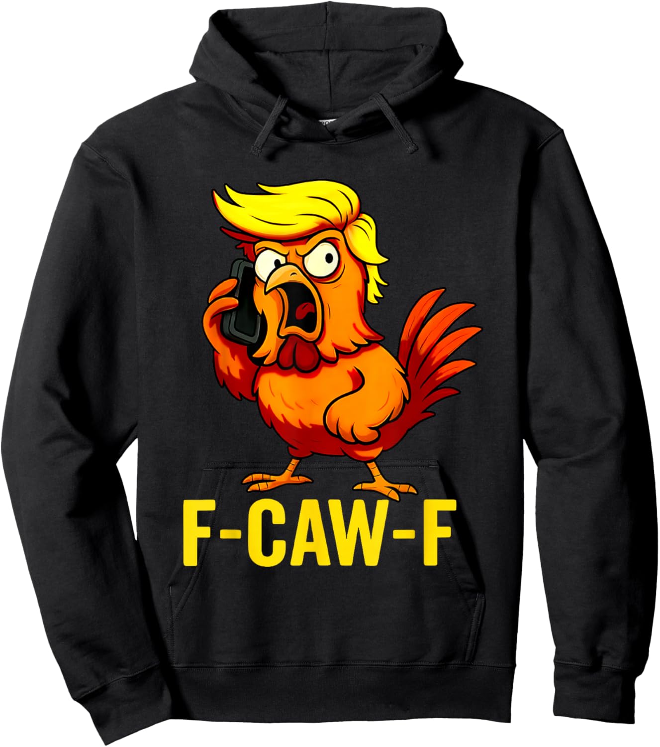 F-Caw-F Funny Trump Chicken Calling Humor Quote Rooster Meme Hoodie - Hoodie | Black