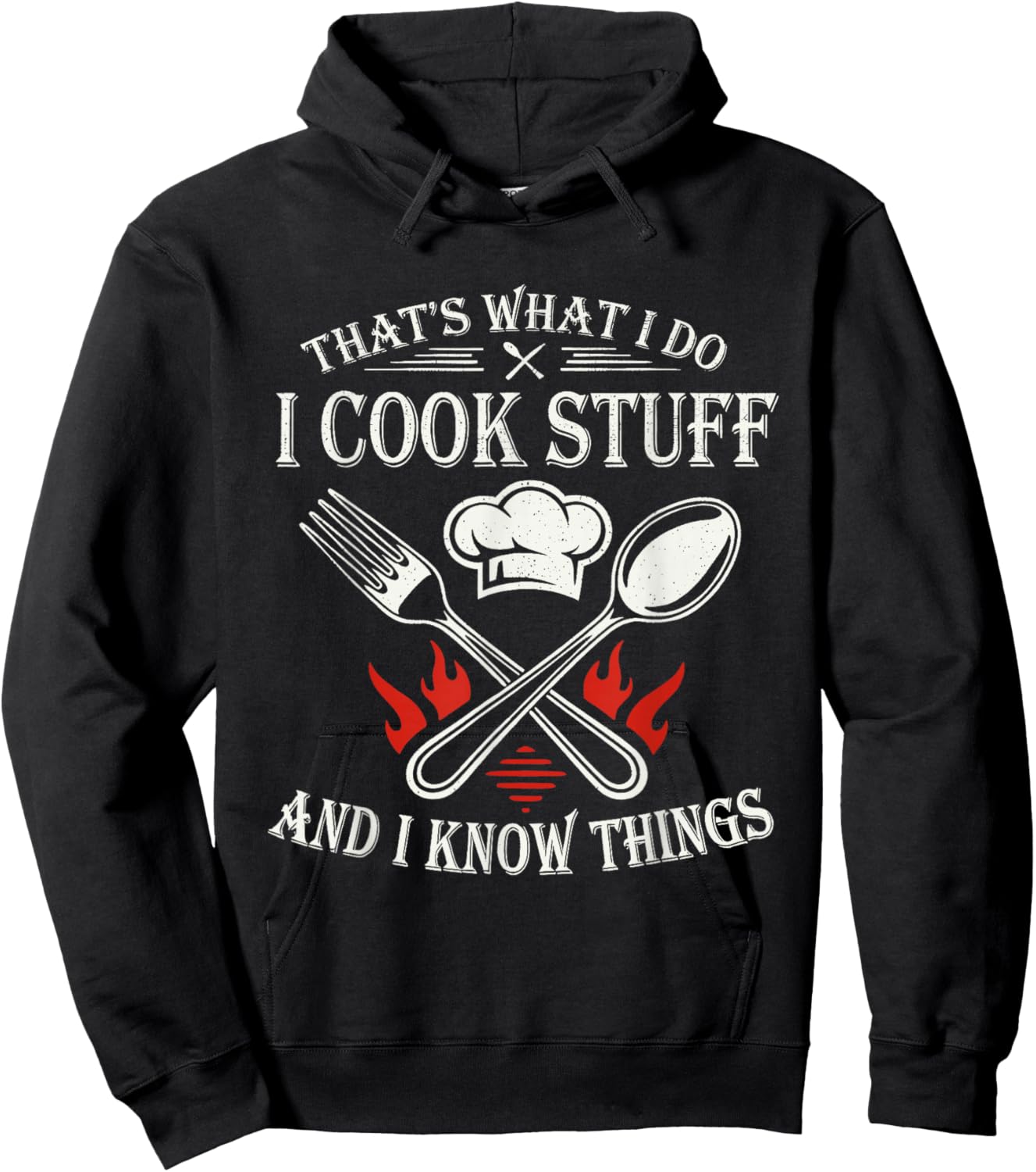 That's What I Do I Cook Stuff and I Know Things Hoodie - Hoodie | Black