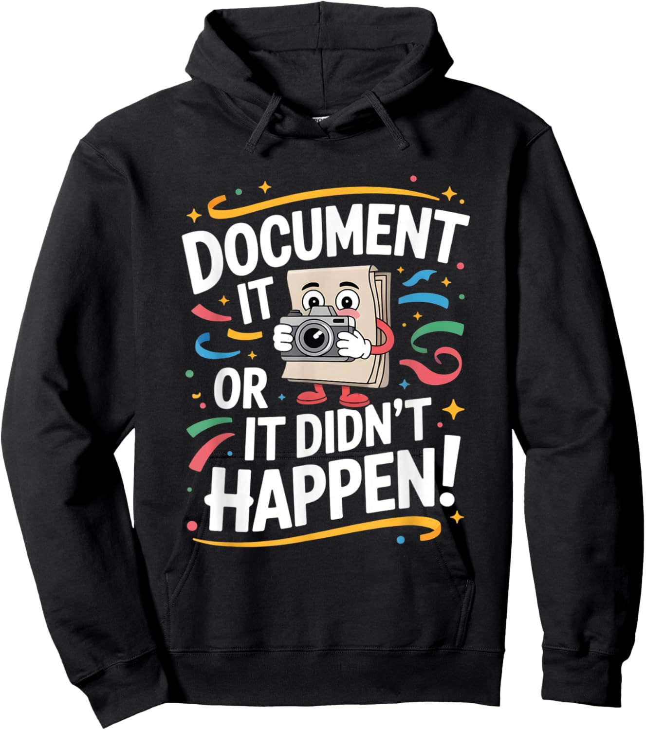 Document It or It Didn't Happen Funny Saying Hoodie - Hoodie | Black